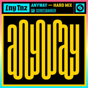 收聽LNY TNZ的Anyway (feat. XERXESBAKKER) [Hard Mix] (Hard Mix)歌詞歌曲