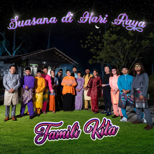Dengarkan Suasana di Hari Raya Famili Kita lagu dari Famili Kita dengan lirik