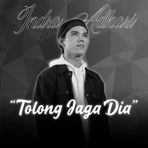 ดาวน์โหลดและฟังเพลง Tolong Jaga Dia พร้อมเนื้อเพลงจาก Indra Adhari