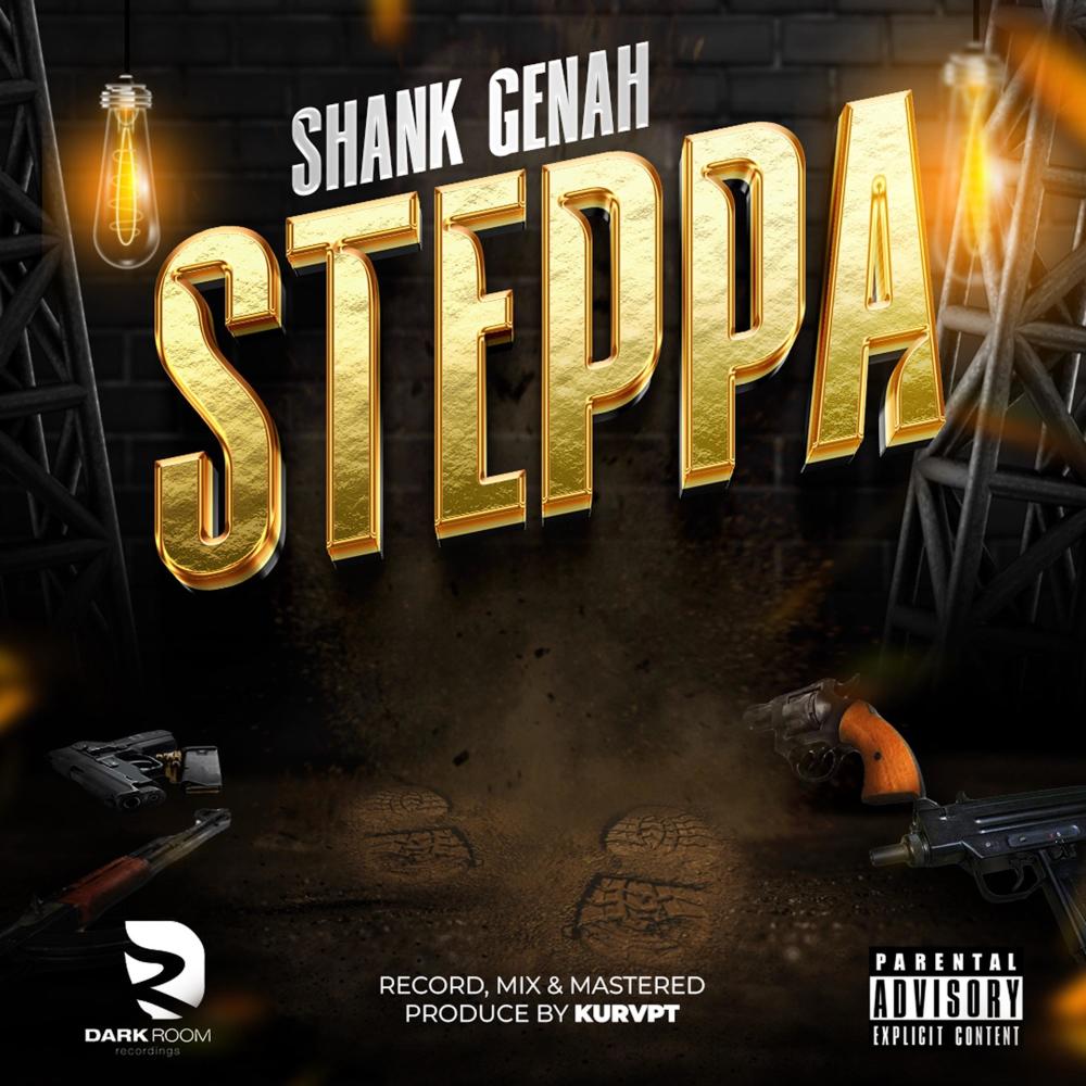 Steppa (feat. Shank Genah) (Explicit)
