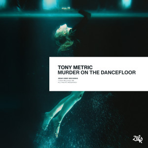 Tony Metric的專輯Murder On The Dancefloor