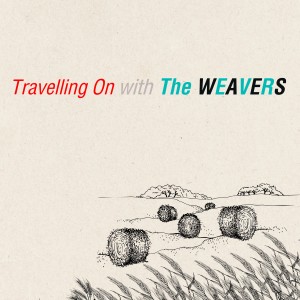 The Weavers的專輯Travelling on with the Weavers