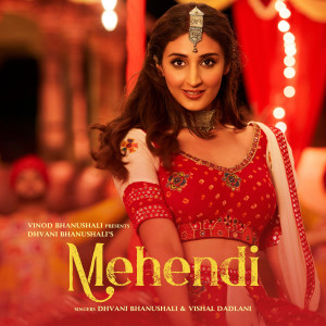 ดาวน์โหลดและฟังเพลง Mehendi พร้อมเนื้อเพลงจาก Dhvani Bhanushali