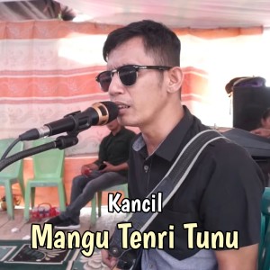 收听Kancil的Mangu Tenri Tunu歌词歌曲
