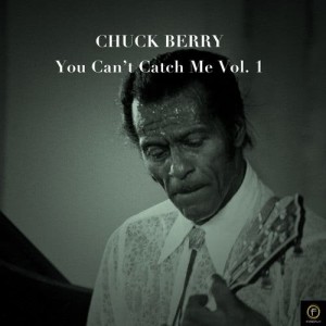 ดาวน์โหลดและฟังเพลง You Can' Catch Me พร้อมเนื้อเพลงจาก Chuck Berry