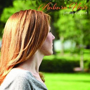 ดาวน์โหลดและฟังเพลง Auburn Hair พร้อมเนื้อเพลงจาก Jimmy Eugene