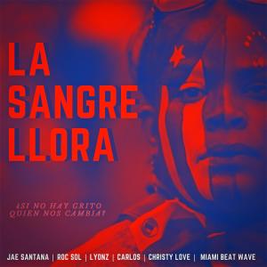 Roc Sol的專輯La Sangre Llora (feat. Lyonz, Jae Santana, Christy Love & Carlos Gonzalez)