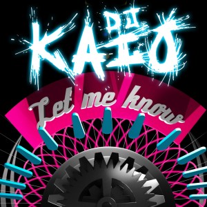 收聽DJ Kaio的Let Me Know (Radio Us)歌詞歌曲