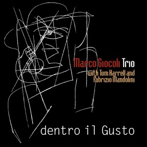 Listen to Dentro Il Gusto song with lyrics from Marco Giocoli Trio