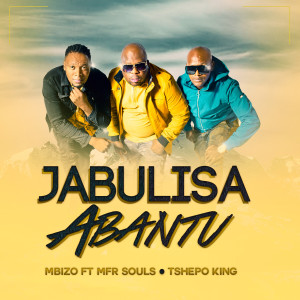 ดาวน์โหลดและฟังเพลง Jabulisa Abantu พร้อมเนื้อเพลงจาก Mbizo
