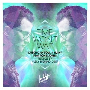 ดาวน์โหลดและฟังเพลง Time Won't Wait (Husky's Paradise Dub) พร้อมเนื้อเพลงจาก Dutchican Soul