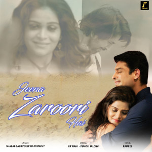 Listen to Jeena Zaroori Hai song with lyrics from Shabab Sabri