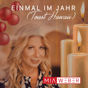 Listen to Einmal im Jahr (Toast Hawaii) song with lyrics from Mia Weber