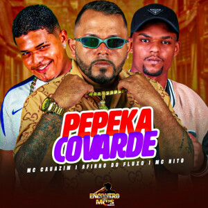 Pepeka Covarde (Explicit) dari Afinho do Fluxo