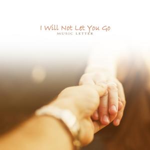 Music Letter的專輯I Will Not Let You Go