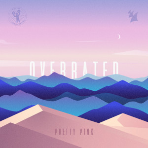 Dengarkan lagu Overrated (Dub Mix) nyanyian Pretty Pink dengan lirik