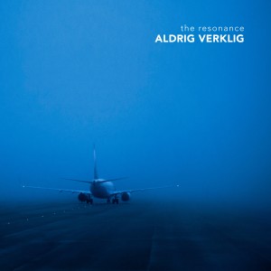 the Resonance的專輯Aldrig verklig