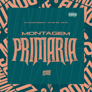 Album Montagem Primaria (Explicit) oleh MC PR