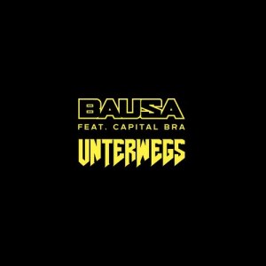ดาวน์โหลดและฟังเพลง Unterwegs (feat. Capital Bra) (Explicit) พร้อมเนื้อเพลงจาก Bausa