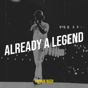 Dengarkan Already a Legend (Explicit) lagu dari Napalm Nash dengan lirik