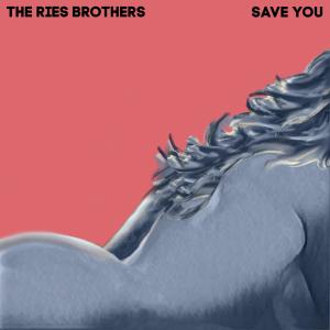 ดาวน์โหลดและฟังเพลง Save You พร้อมเนื้อเพลงจาก The Ries Brothers