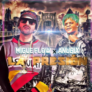 Anubix的專輯La Presion (feat. Anübix) (Explicit)