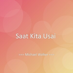 Michael Walker的专辑Saat Kita Usai