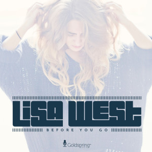 ดาวน์โหลดและฟังเพลง Before You Go พร้อมเนื้อเพลงจาก Lisa West