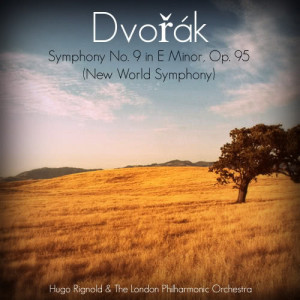收聽Hugo Rignold的Symphony No. 9 in E Minor, Op. 95: Largo歌詞歌曲