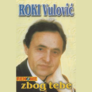 Roki Vulovic的專輯Zbog tebe