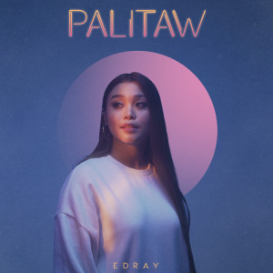 ดาวน์โหลดและฟังเพลง Palitaw พร้อมเนื้อเพลงจาก Edray Teodoro