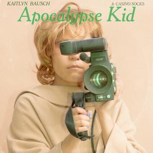 Kaitlyn Bausch的專輯Apocalypse Kid (feat. Casino Socks)