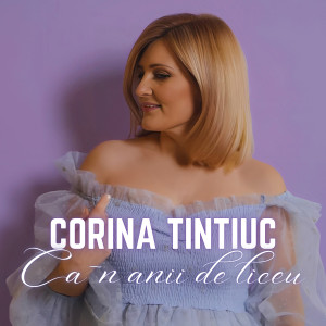 收聽Corina Tintiuc的Ca-n Anii de Liceu歌詞歌曲