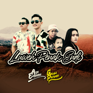 收听Aldi Embrian的Luweh Penak Endi歌词歌曲