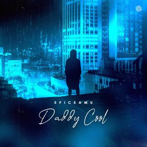 Listen to Daddy Cool song with lyrics from Epicsamu