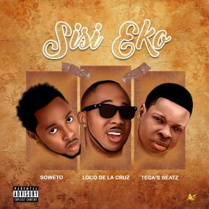 อัลบัม Sisi eko (feat. Soweto & Tega's beatz) ศิลปิน Soweto