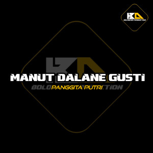 Dengarkan Manut Dalane Gusti lagu dari Bolodewe Production dengan lirik