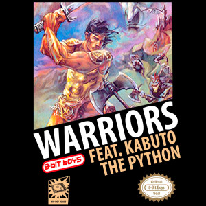 8-Bit Boys的專輯Warriors (feat. Kabuto the Python)