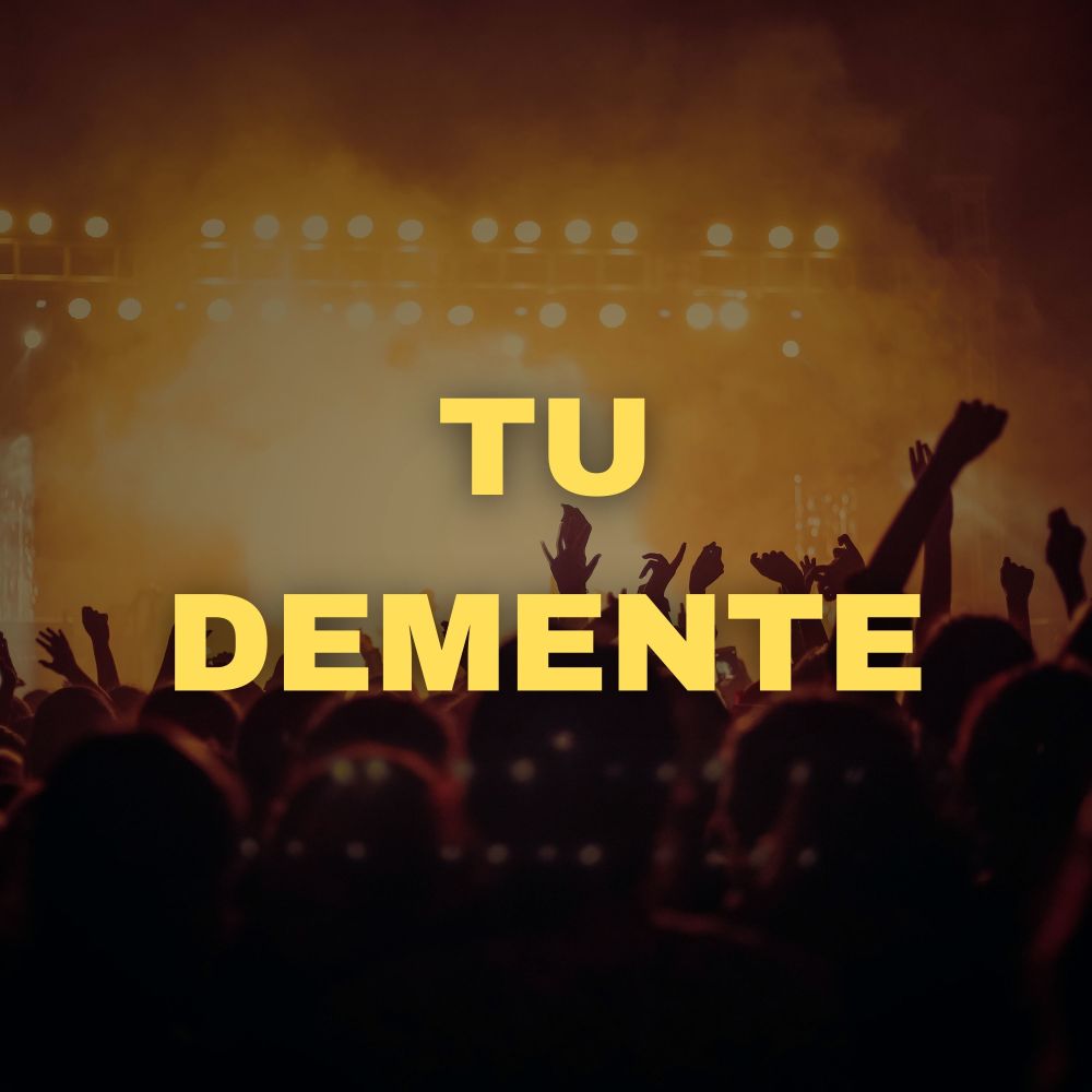 Tu Demente