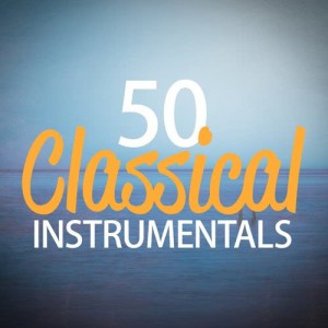 Classical Music Radio的專輯50 Classical Instrumentals