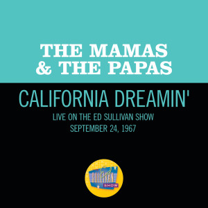 收聽The Mamas & The Papas的California Dreamin' (Live On The Ed Sullivan Show, December 11, 1966)歌詞歌曲