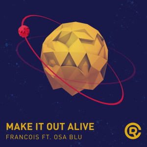 Francois的专辑Make It Out Alive