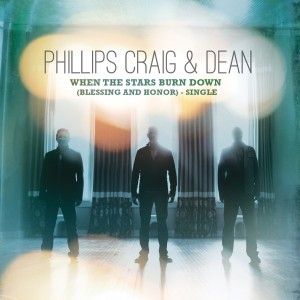 Phillips, Craig & Dean的專輯When the Stars Burn Down (Blessing and Honor)