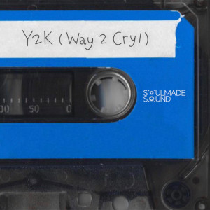 อัลบัม Y2K Way2Cry ศิลปิน SoulMade Sound