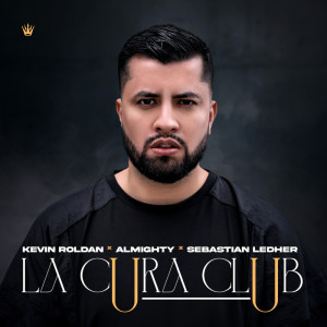 ดาวน์โหลดและฟังเพลง LA CURA CLUB (Explicit) พร้อมเนื้อเพลงจาก Kevin Roldan