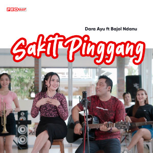 收听Dara Ayu的Sakit Pinggang歌词歌曲