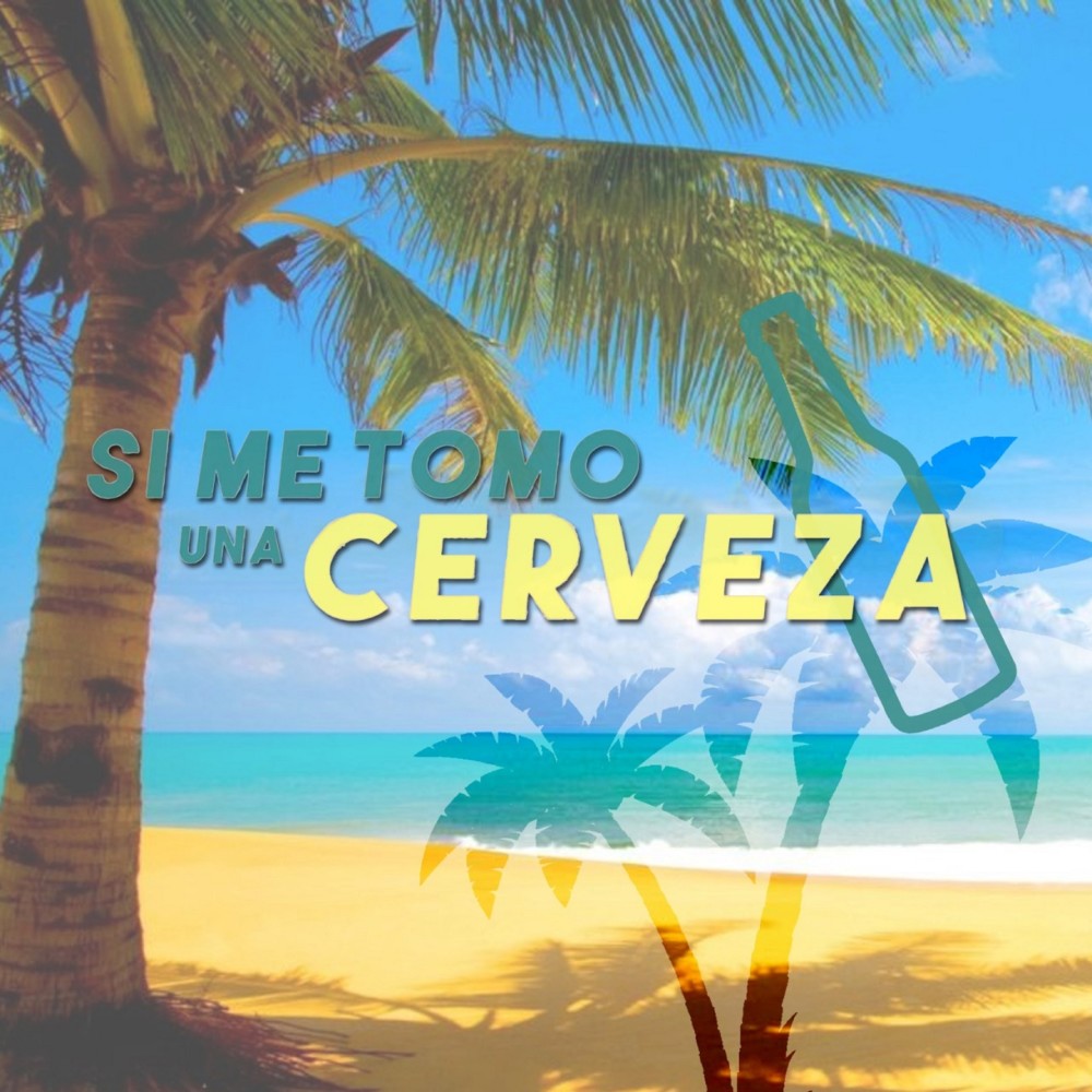 Si Me Tomo una Cerveza