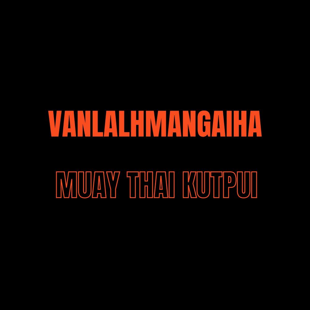 Muay Thai Kutpui (feat. Vanlalhmangaiha)