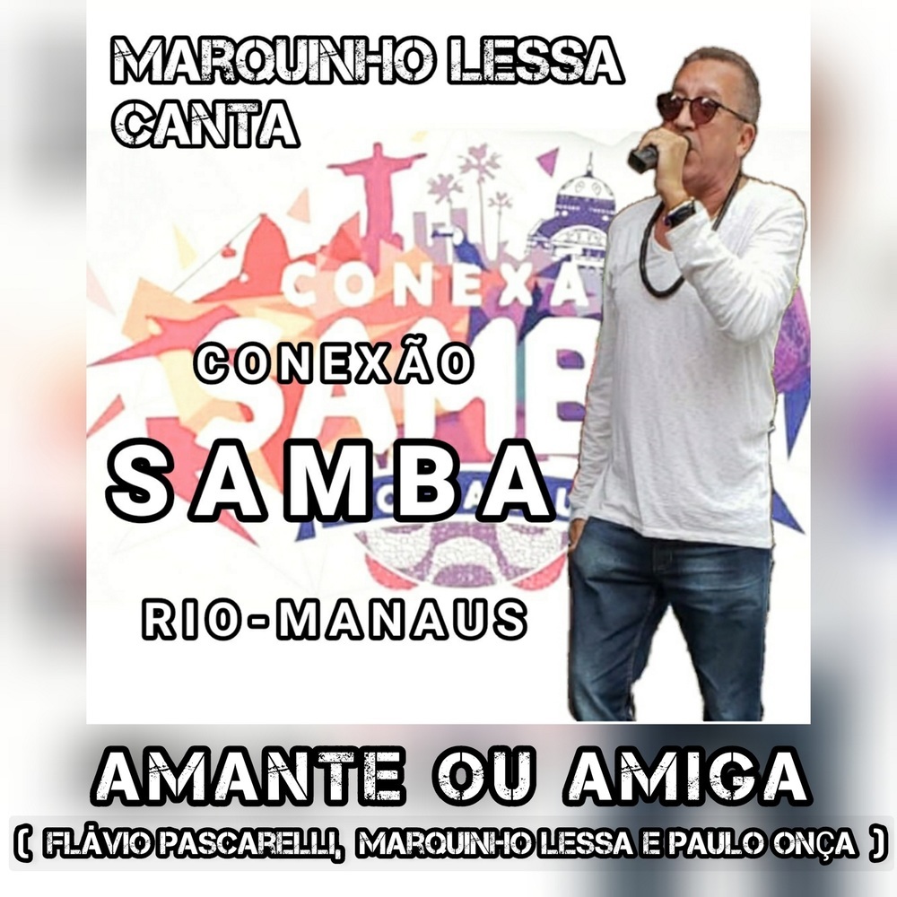 Marquinho Lessa Canta Conexão Samba Rio-Manaus - Amante ou Amiga