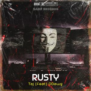 收聽TAJ的Rusty (feat. DDawg) (Explicit)歌詞歌曲